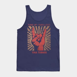 Tune up . Turn loud Tina Turner Tank Top